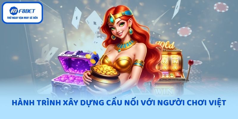 Hành trình xây dựng cầu nối với người chơi Việt